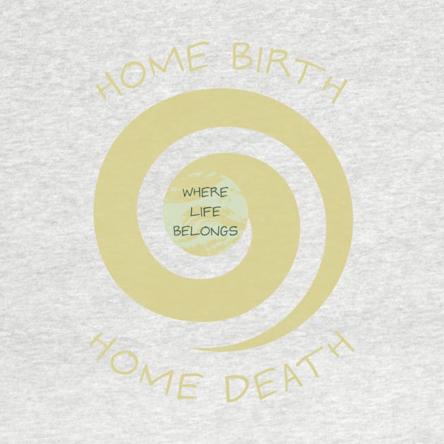 Home Birth Home Death - Thick Spiral by Doulaing The Doula